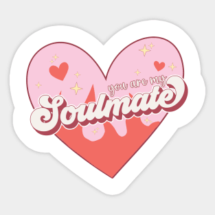 You Are My Soulmate Sticker